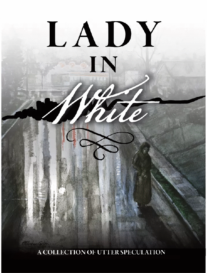 Why write about the Lady in&nbsp;White